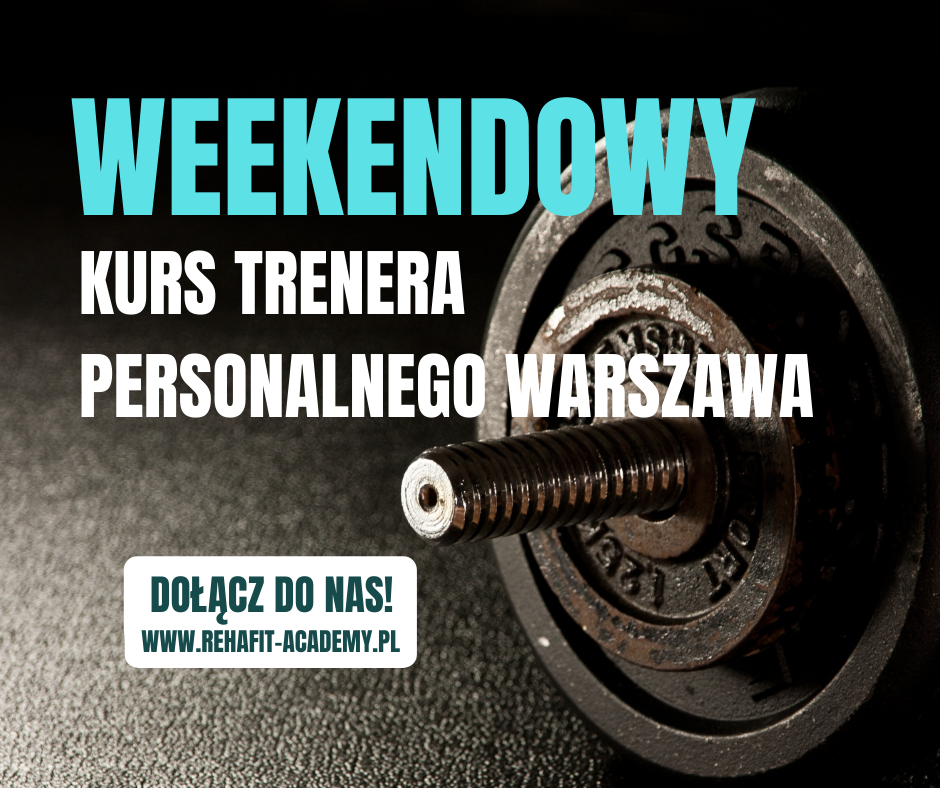Weekendowy kurs trenera personalnego Warszawa.